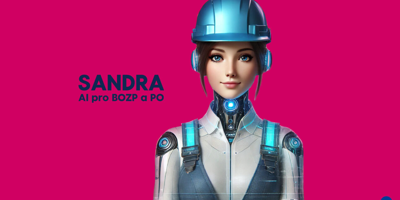 AI pro BOZP a PO: Umělá inteligence SANDRA – Vaše digitální asistentka v oblasti BOZP a PO